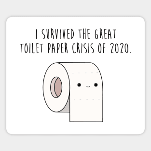 I Survived The Great Toilet Paper Crisis Of 2020 Magnet
